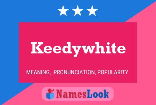 Keedywhite Name Poster