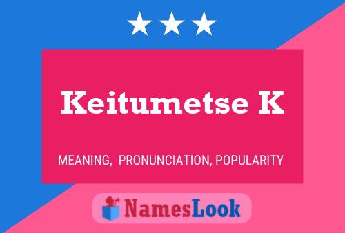 Keitumetse K Name Poster