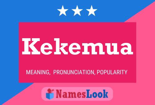 Kekemua Name Poster