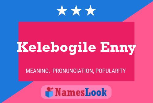 Kelebogile Enny Name Poster