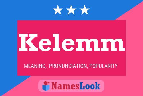 Kelemm Name Poster