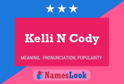 Kelli N Cody Name Poster