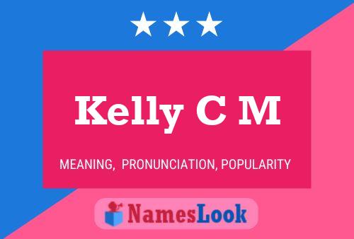 Kelly C M Name Poster