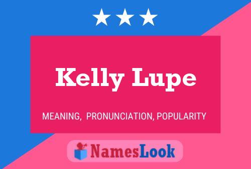 Kelly Lupe Name Poster