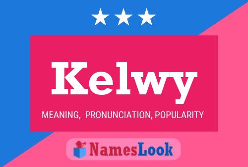 Kelwy Name Poster