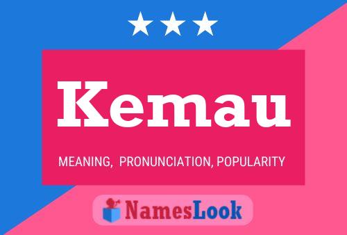 Kemau Name Poster