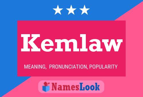 Kemlaw Name Poster