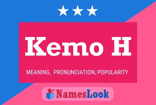 Kemo H Name Poster