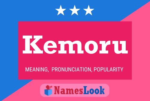 Kemoru Name Poster