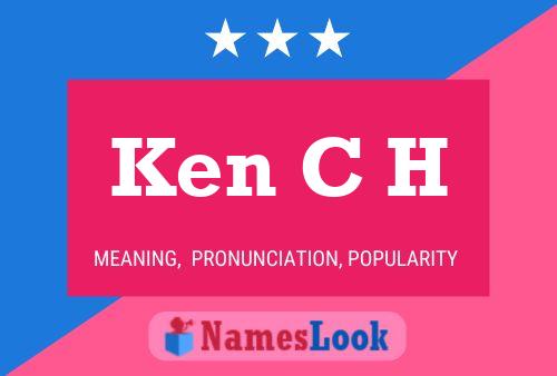 Ken C H Name Poster