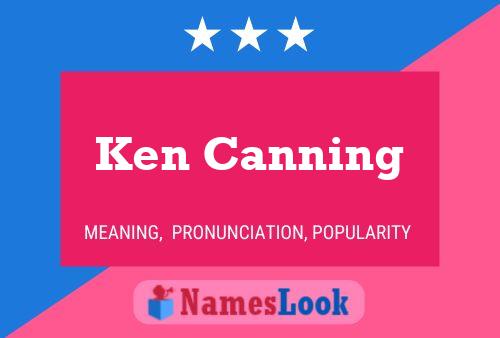 Ken Canning Name Poster