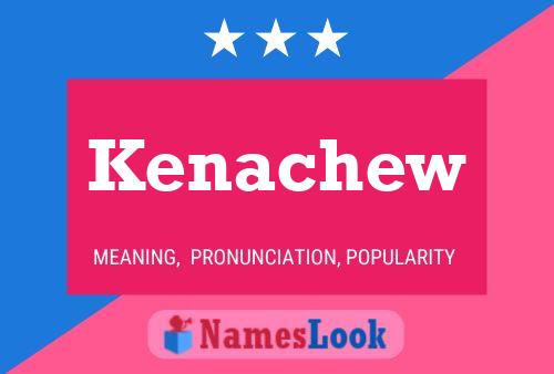 Kenachew Name Poster