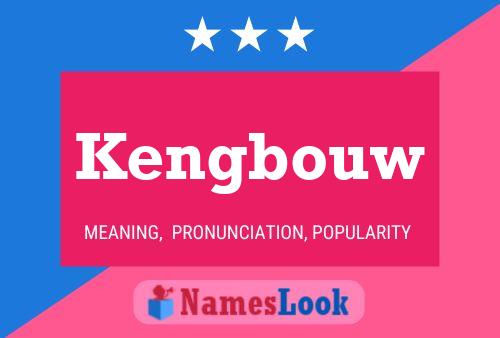 Kengbouw Name Poster