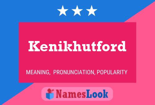 Kenikhutford Name Poster