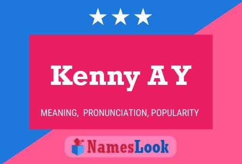 Kenny A Y Name Poster