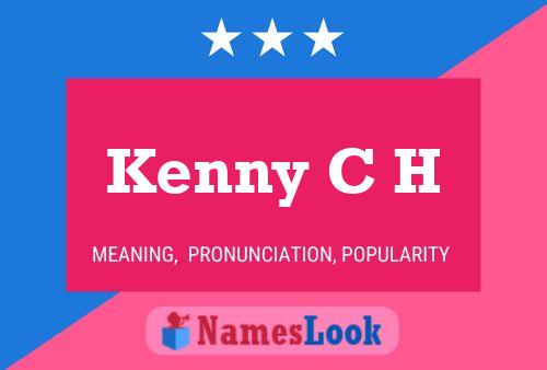 Kenny C H Name Poster