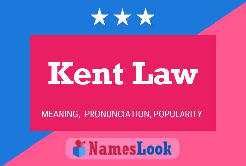 Kent Law Name Poster