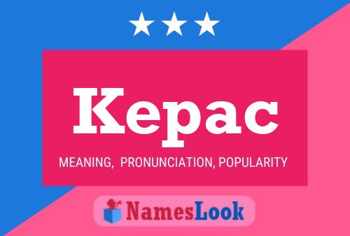 Kepac Name Poster