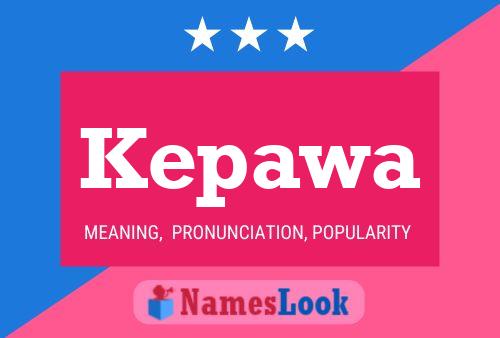 Kepawa Name Poster