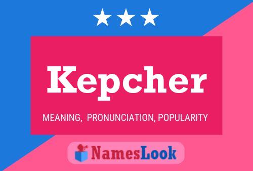 Kepcher Name Poster