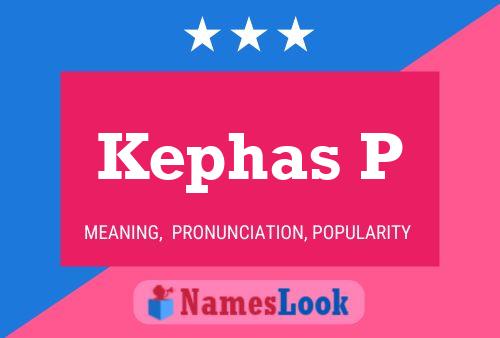 Kephas P Name Poster