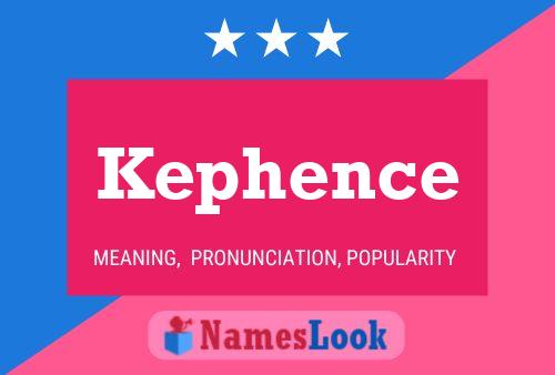 Kephence Name Poster