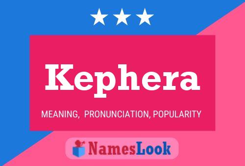 Kephera Name Poster