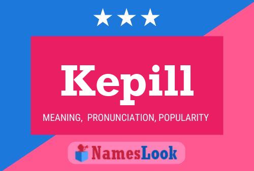 Kepill Name Poster