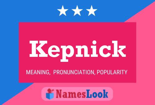 Kepnick Name Poster