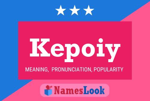 Kepoiy Name Poster