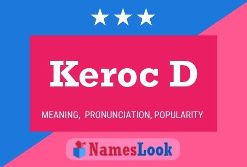 Keroc D Name Poster