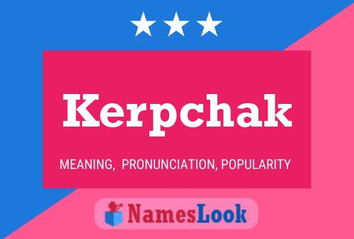 Kerpchak Name Poster