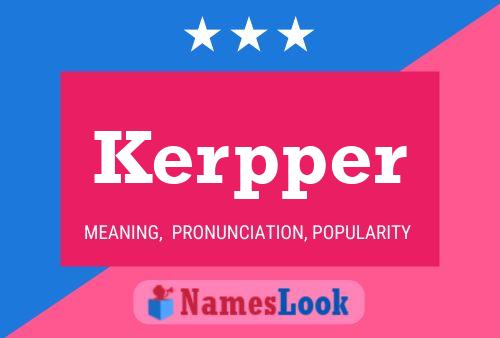 Kerpper Name Poster