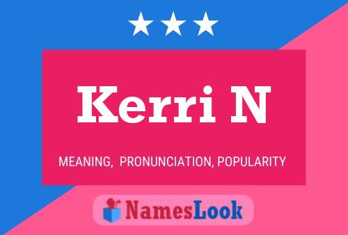 Kerri N Name Poster