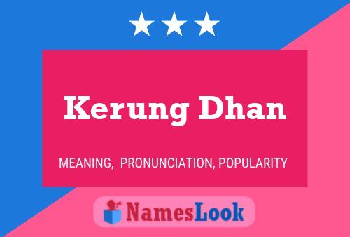 Kerung Dhan Name Poster