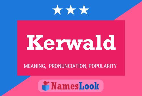 Kerwald Name Poster