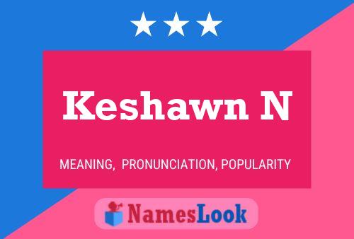 Keshawn N Name Poster