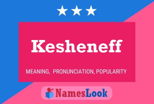 Kesheneff Name Poster