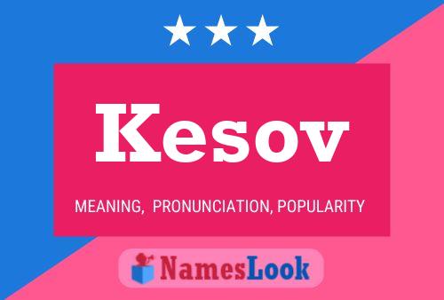 Kesov Name Poster