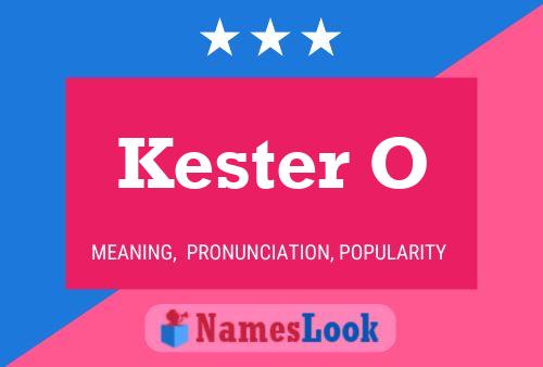 Kester O Name Poster