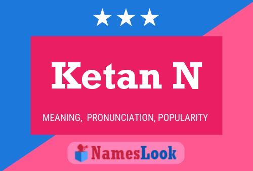 Ketan N Name Poster