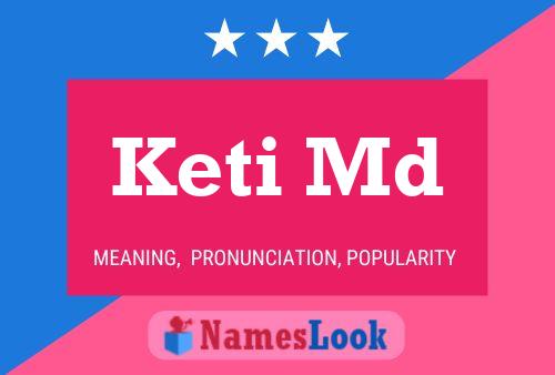 Keti Md Name Poster