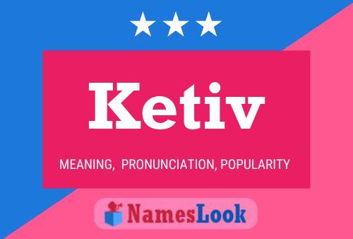 Ketiv Name Poster