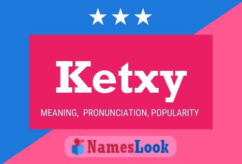 Ketxy Name Poster