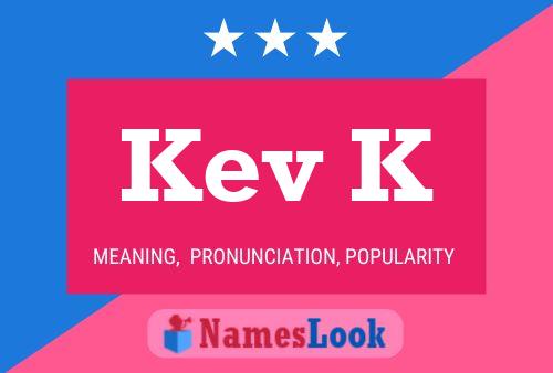 Kev K Name Poster