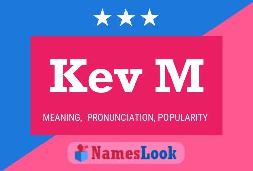 Kev M Name Poster