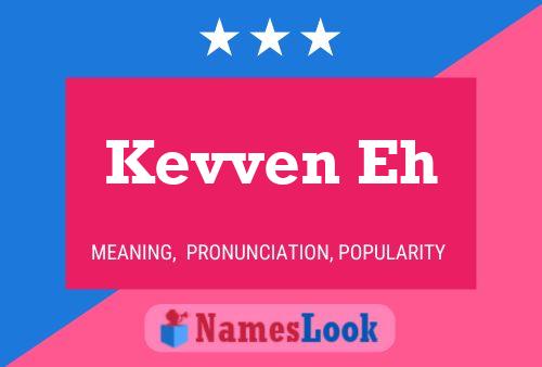 Kevven Eh Name Poster