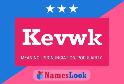 Kevwk Name Poster