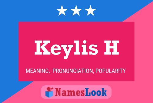 Keylis H Name Poster