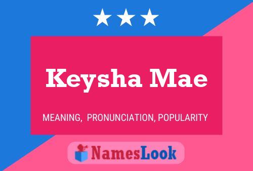 Keysha Mae Name Poster